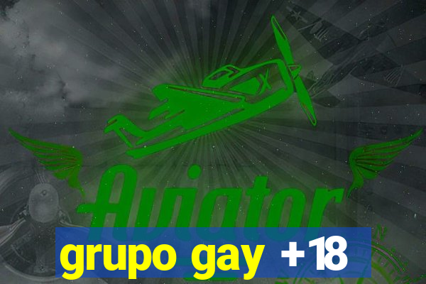 grupo gay +18